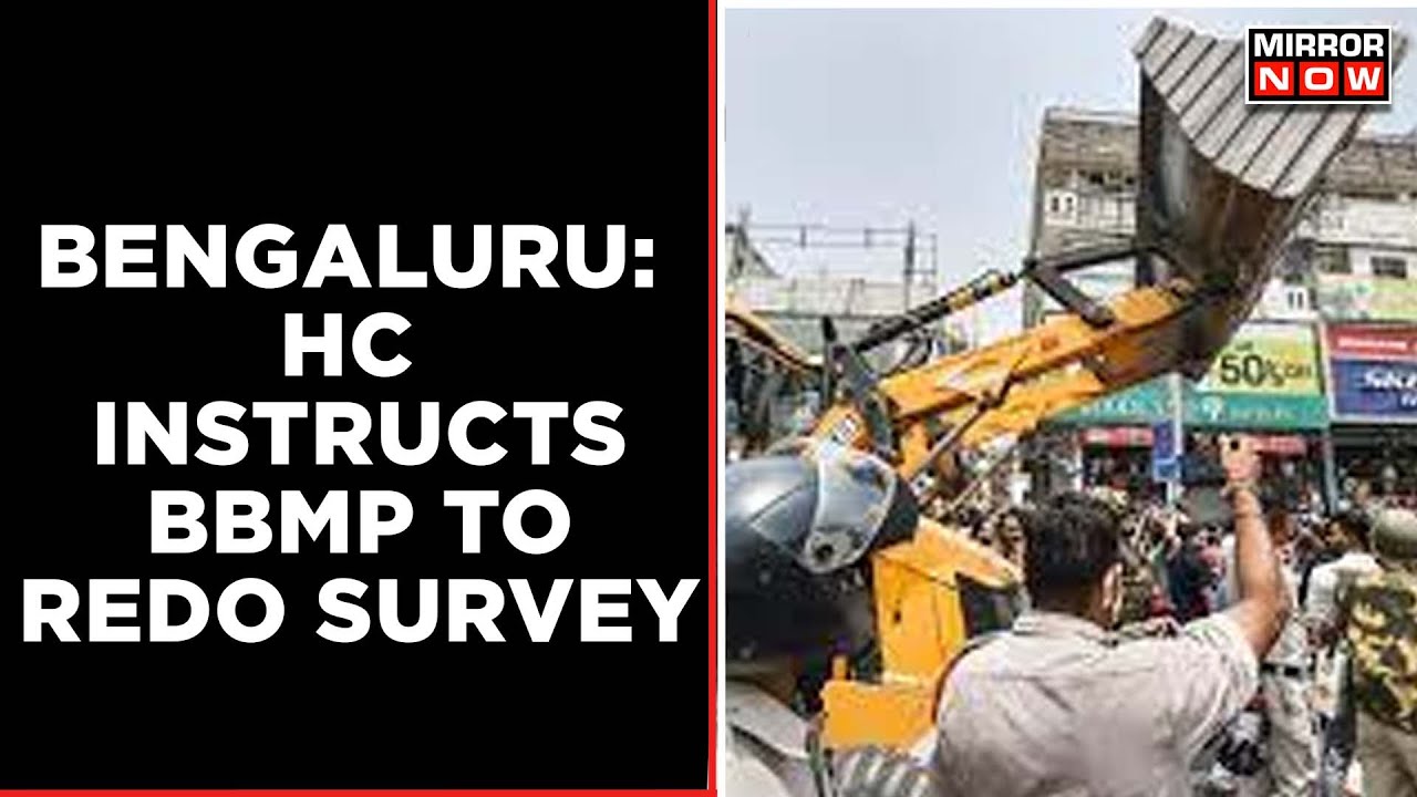 Bengaluru: HC Instructs BBMP To Redo Survey And & Give Notice For Illegal Structures | English News
