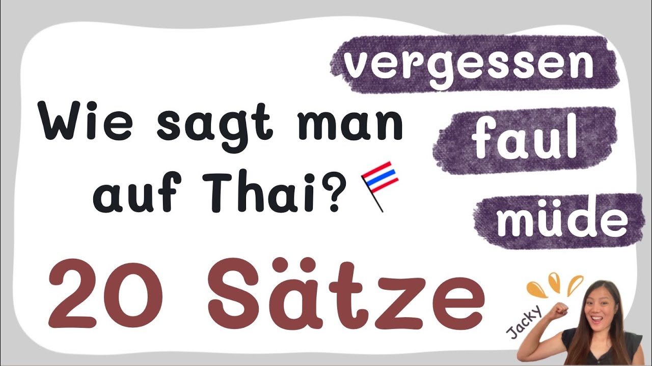 20 Sätze Thai für Anfänger Teil 7 | Ich habe es vergessen. Ich bin müde…