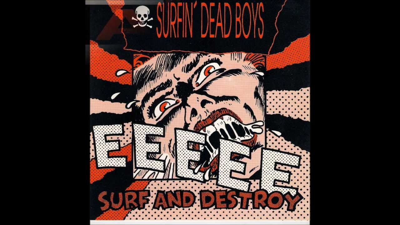 Surfin Dead Boys - Surf And Destroy 7