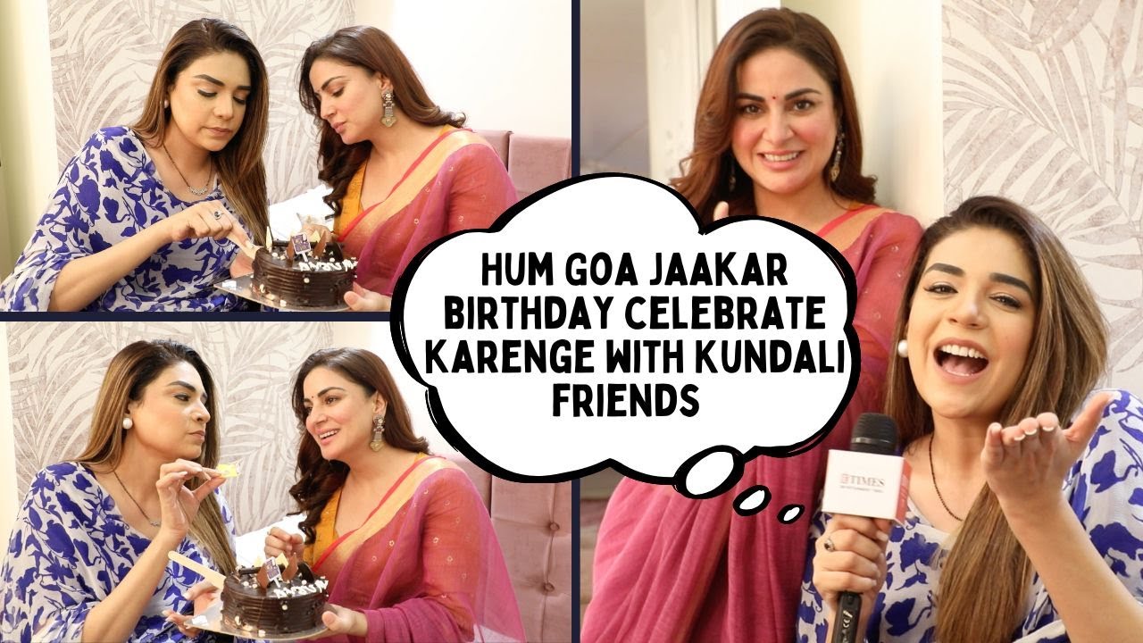 Anjum Fakih celebrates birthday with Kundali Bhagya's Shraddha Arya