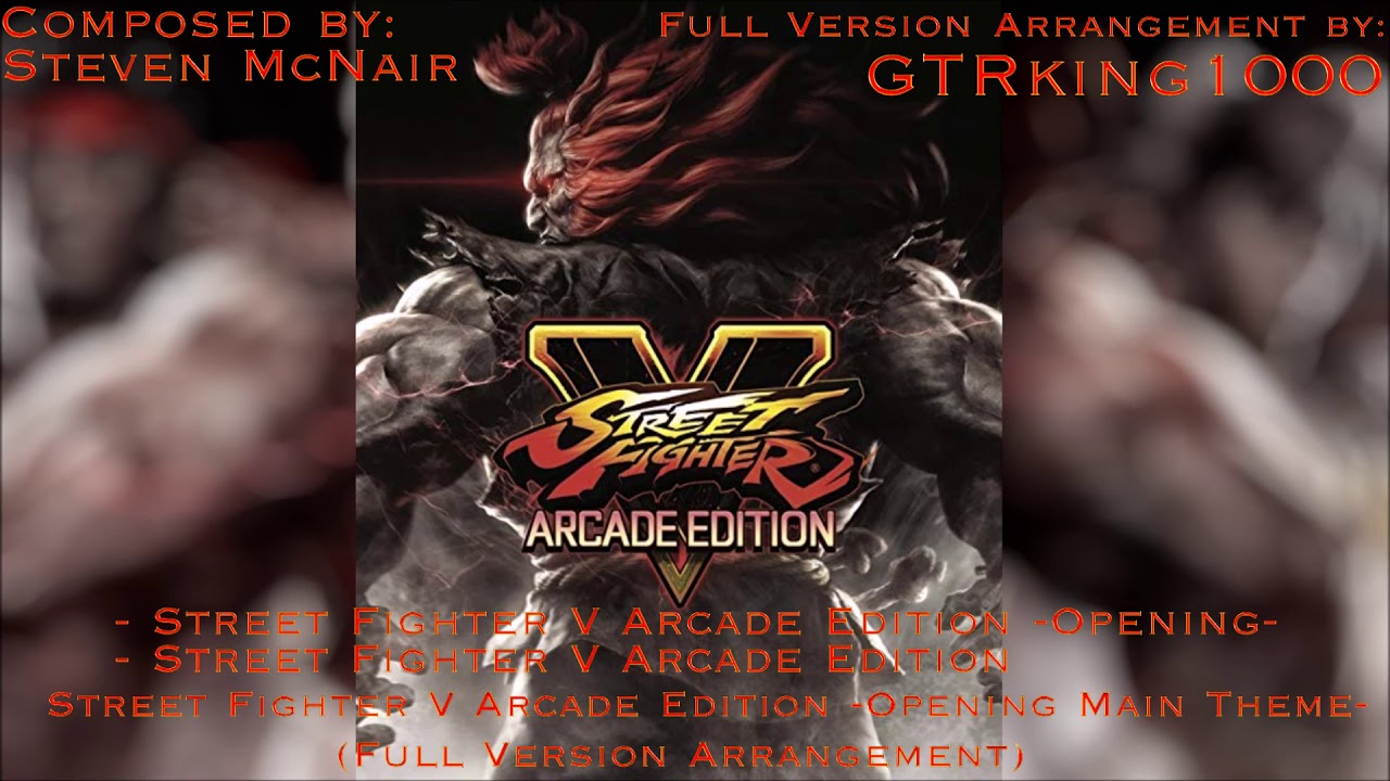 Street Fighter V: Arcade Edition Theme (Full Version Arrangement)
