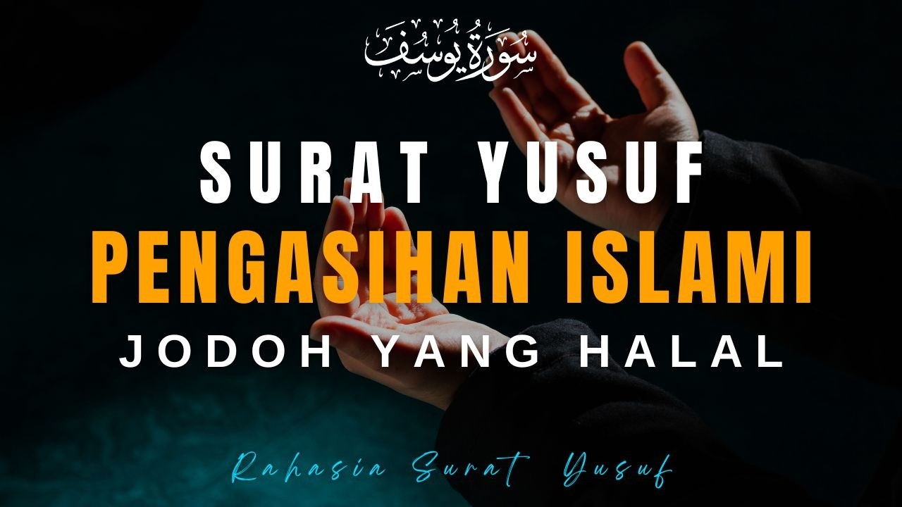 Amalan Rutin Surat Yusuf Agar Wajah Bercahaya dan Jodoh Cepat Datang (Kisah Nabi Yusuf)