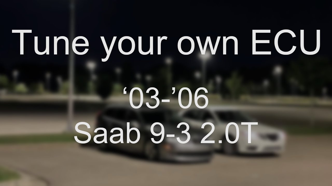 How to make your own ECU tune! Saab 9-3 ('03-'06)