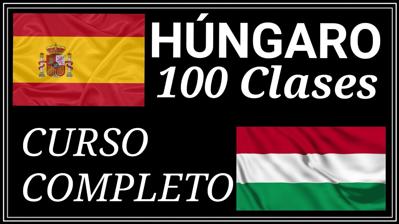 Curso de&nbsp;H&uacute;ngaro para Principiantes | 100 Clases (Completo)
