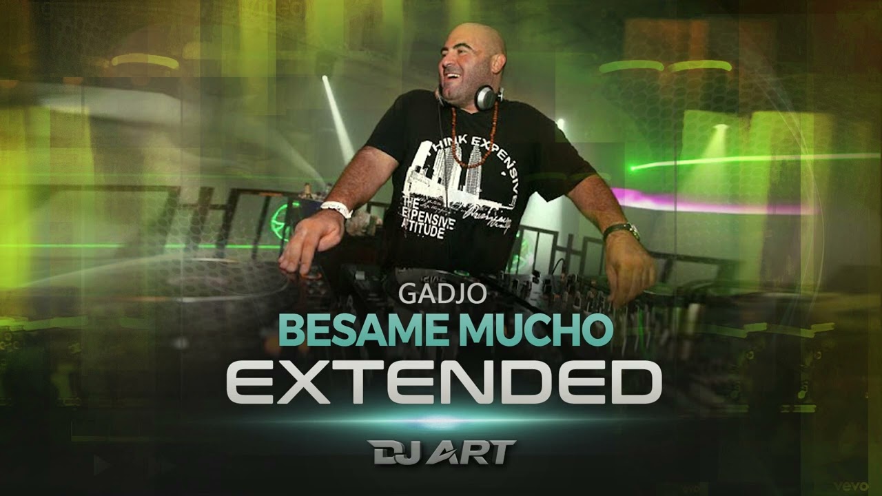 Gadjo - Besame Mucho (EXTENDED) - [DJ ART]