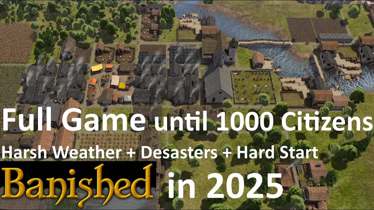Banished - Full Game until 1000 Citizens (Harsh + Disasters + Hard) Part 1 - No Commentary Gameplay
