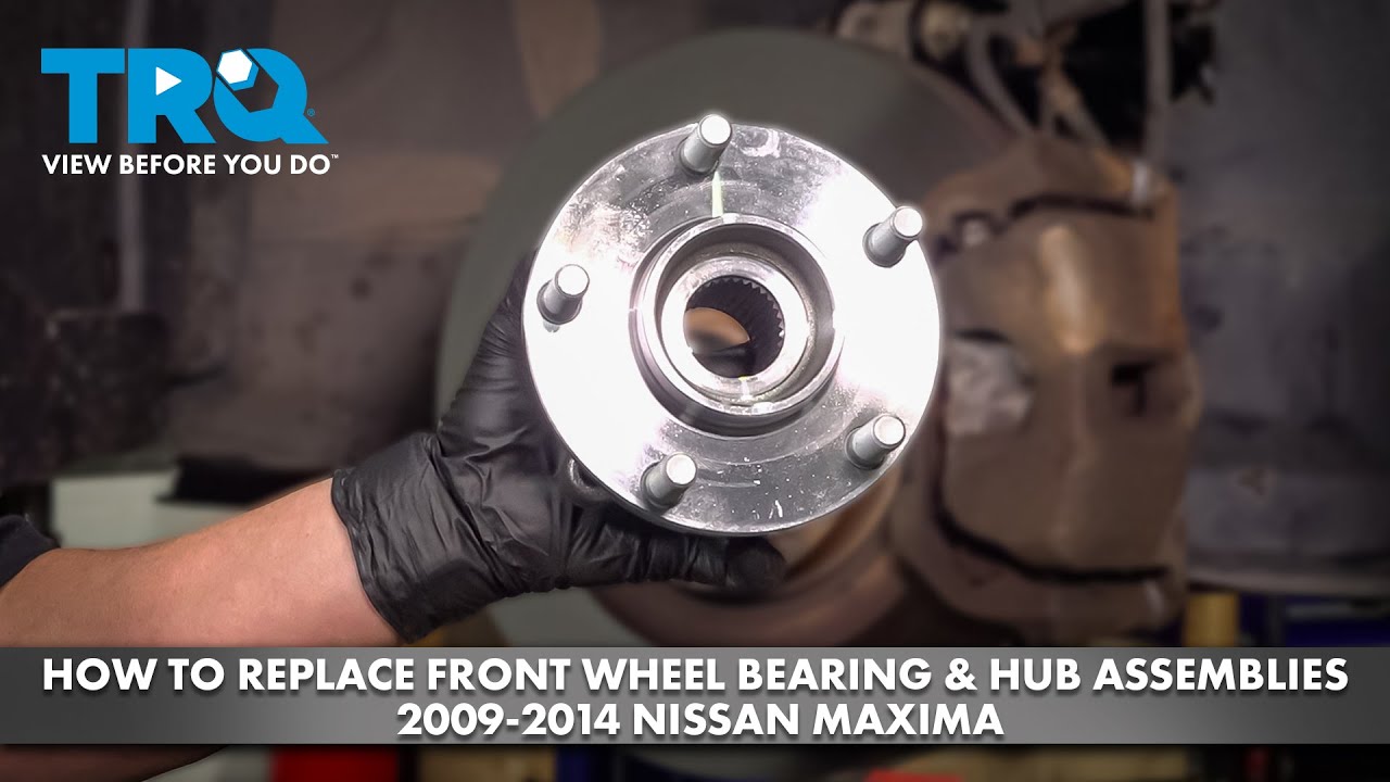Как заменить передний ступичный подшипник и ступицу в сборе на Nissan Maxima 2009-2014 годов