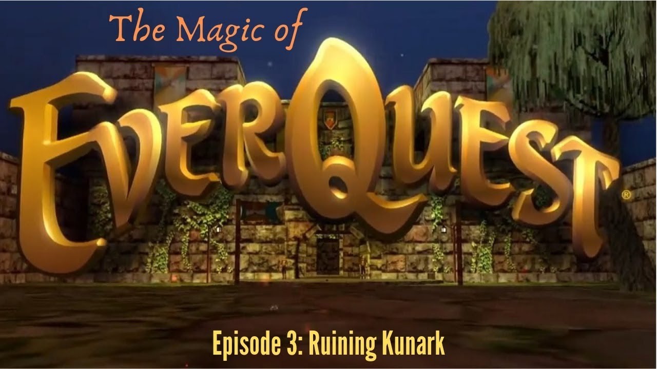 The magic of Everquest: Episode 3 The Ruins of Kunark