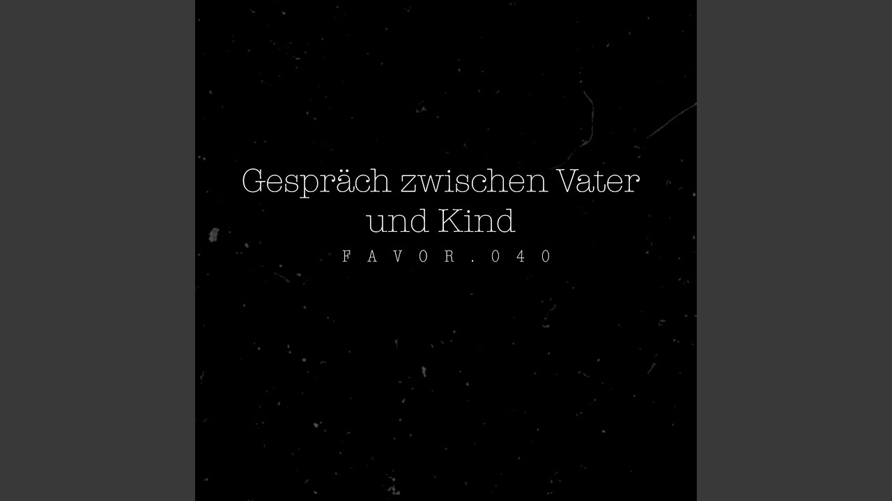 Gespräch zwischen Vater und Kind (feat. Mr.y3nko)