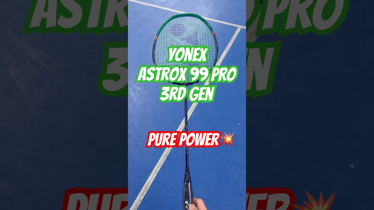 Yonex Astrox 99 Pro 3rd Gen💥💪