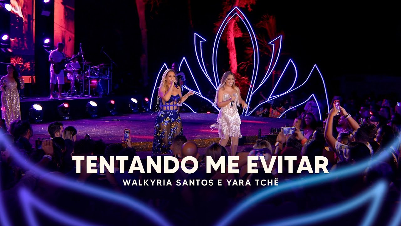 Tentando Me Evitar - Walkyria Santos, Yara Tch&ecirc; @seudesejo  (Walkyria Santos &Uacute;nica 2)