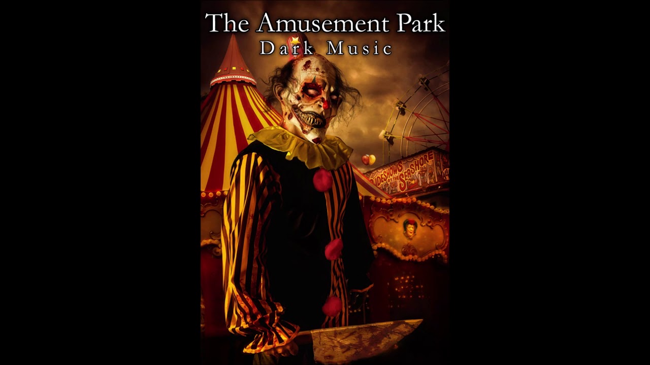 Dark Halloween Music - The Amusement Park