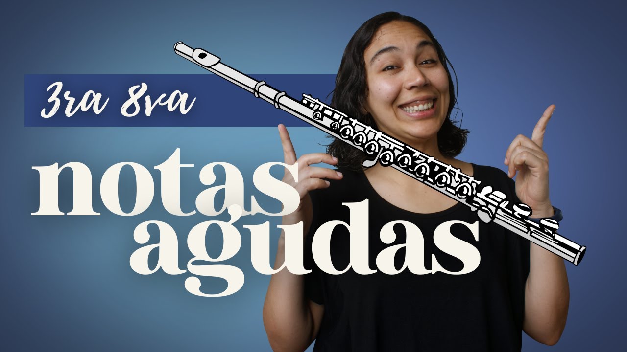 ✅ NOTAS AGUDAS Flauta Traversa ▶ (3ra 8va)