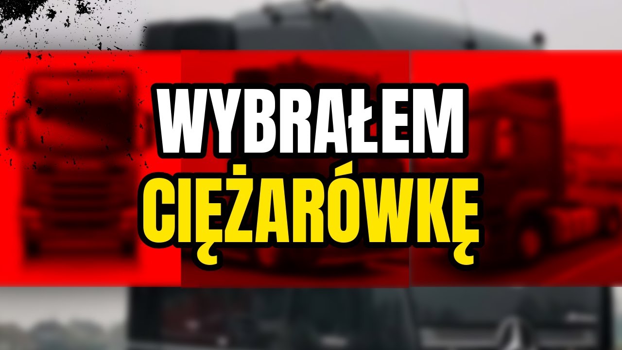 Kupiłem ciężarówkę po 13 latach. Idę na swoje!