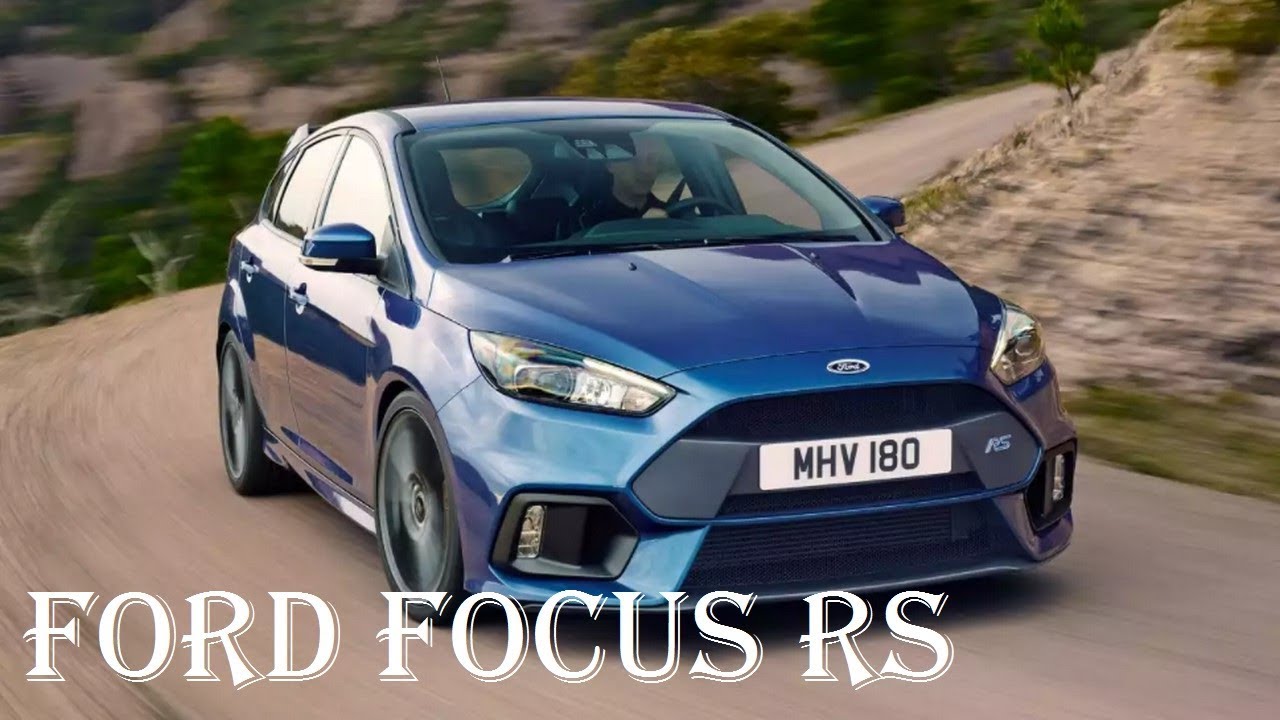 2018 FORD Focus RS Turbo Hatchback Review - Exhaust, Drift Mode - Specs Reviews | Auto Highlights