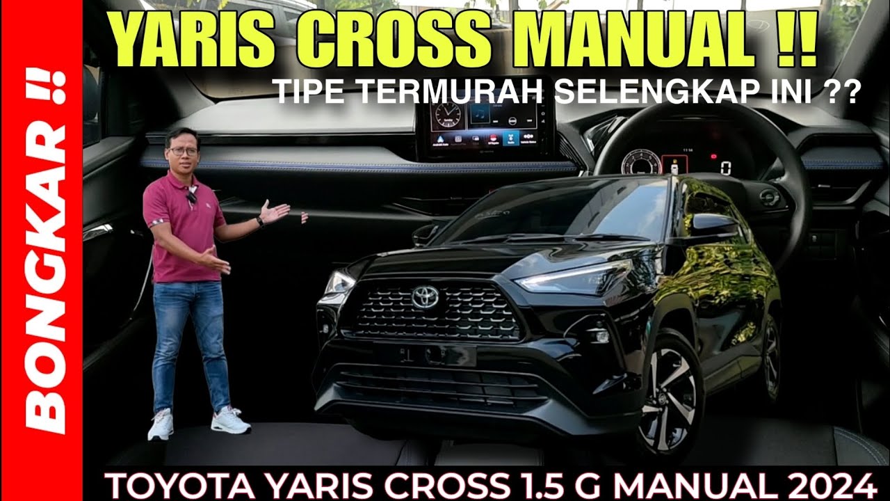 Bongkar !! TOYOTA YARIS CROSS 1.5 G MANUAL 2024 || REVIEW EXTERIOR & INTERIOR TERBARU