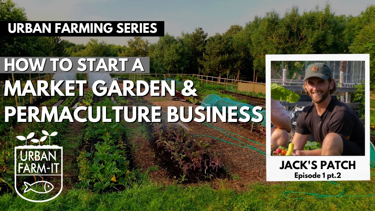How To Start A Market Garden & Permaculture Methods | Episode I (pt. II) | Urban Farming Series