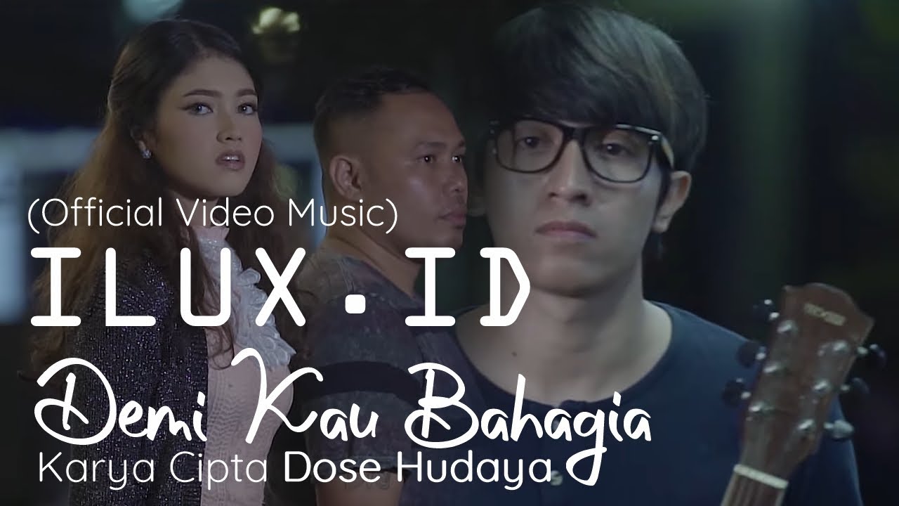 ILUX ID - DEMI KAU BAHAGIA (Aku Seng Legowo) (OMV) #ILUX