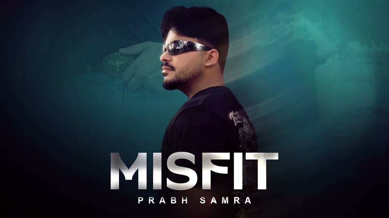 MISFIT (OFFICIAL VIDEO) PRABH SAMRA - 22JI - LATEST PUNJABI SONG 2026