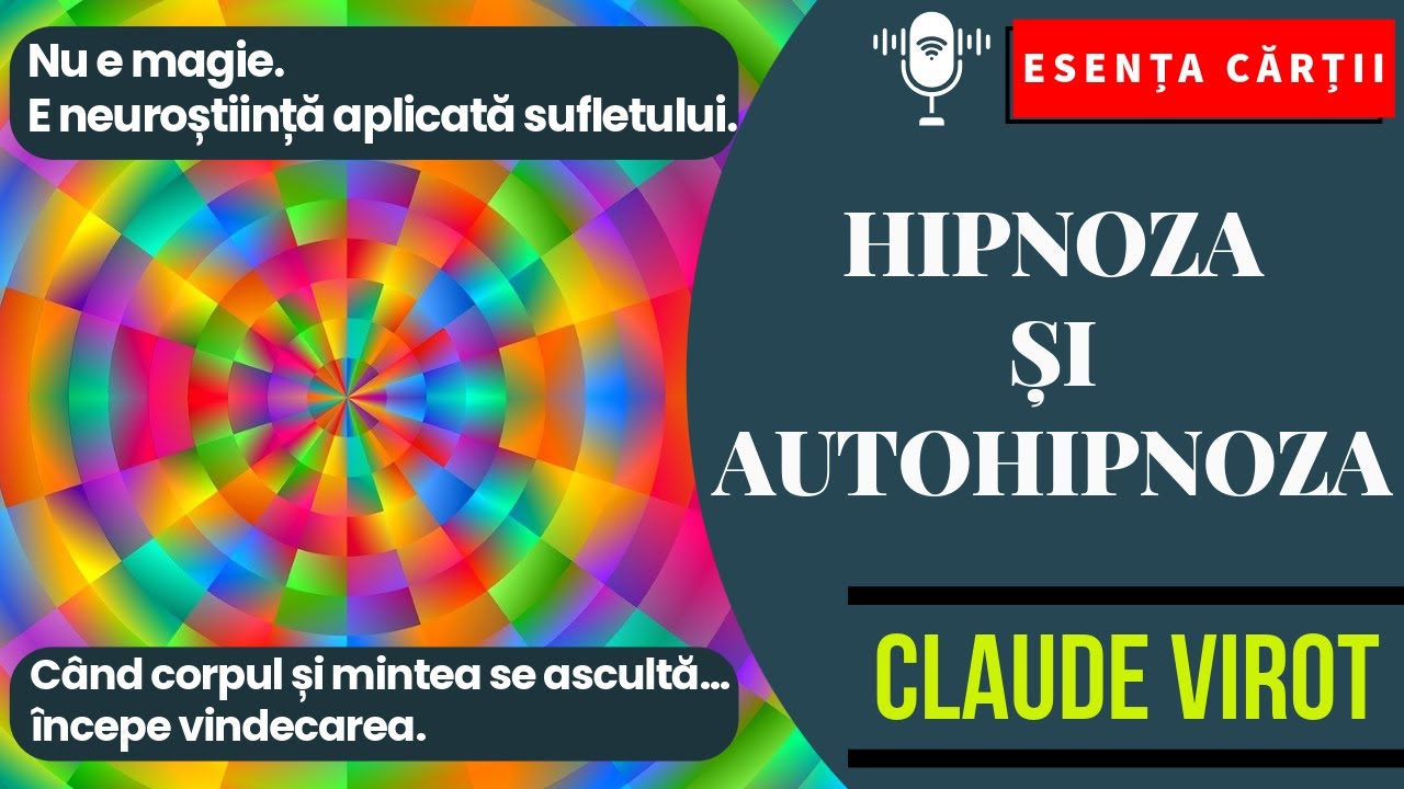 🔴 Hipnoza și autohipnoza - Claude Virot | Cum să-ți accesezi resursele interioare prin hipnoză