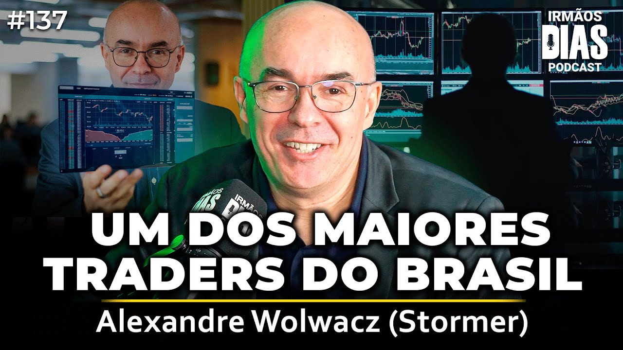 COMO UM TRADER PROFISSIONAL INVESTE? | Alexandre Wolwacz (Stormer) | Irmãos Dias Podcast 137