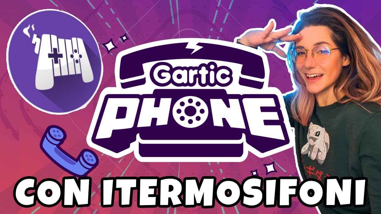GARTIC PHONE CON ITERMOSIFONI