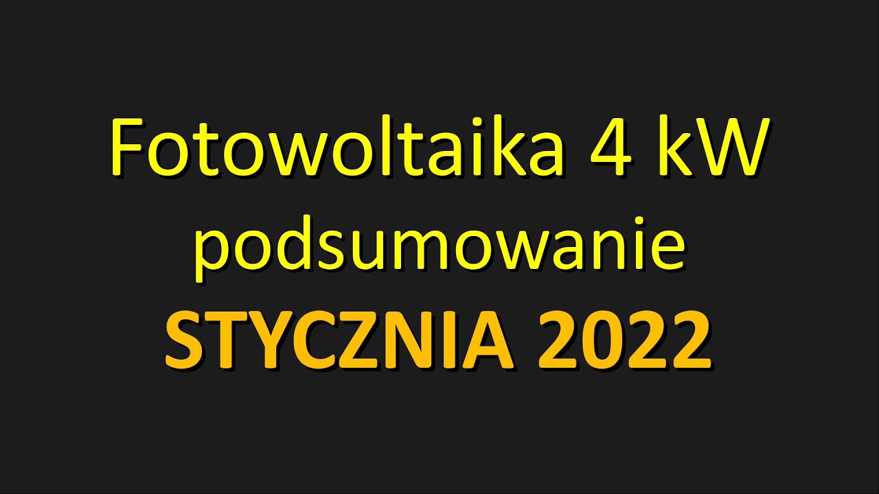 #Fotowoltaika 4kW - podsumowanie - STYCZEŃ 2022