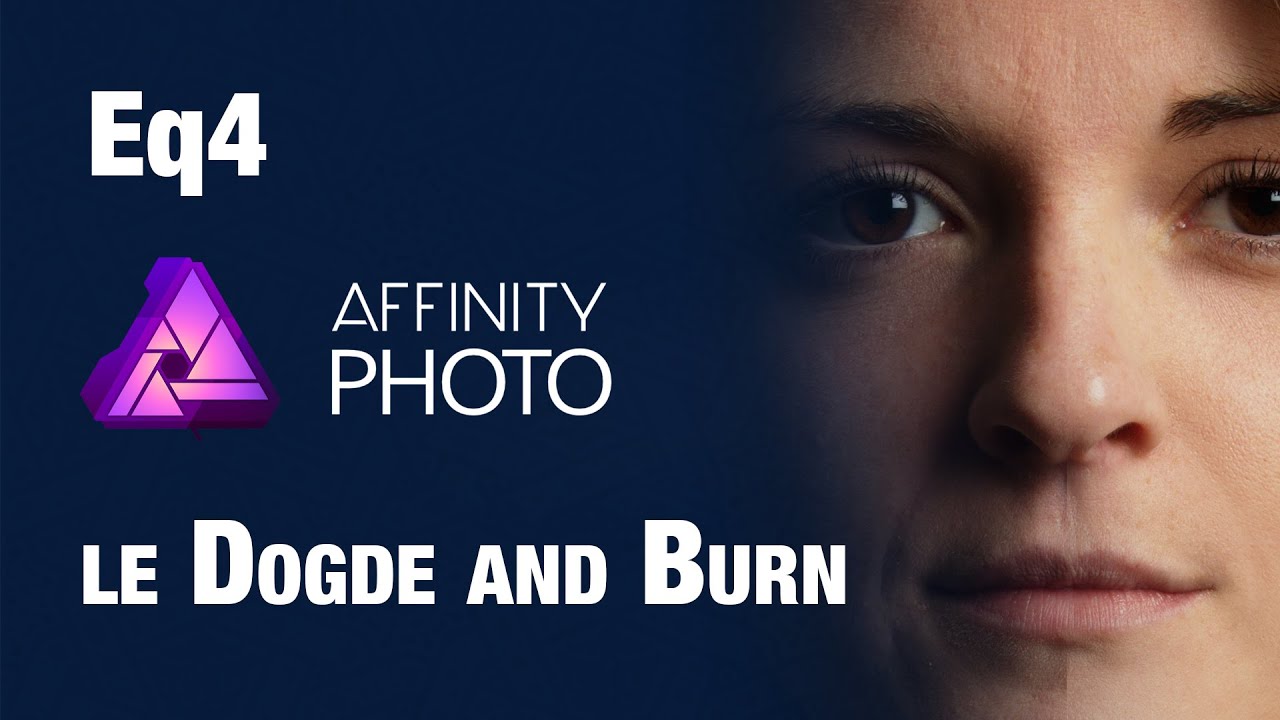 AFFINITY PHOTO : Le Dodge and Burn (yeux, visage, cheveux) - Easy Quick 4
