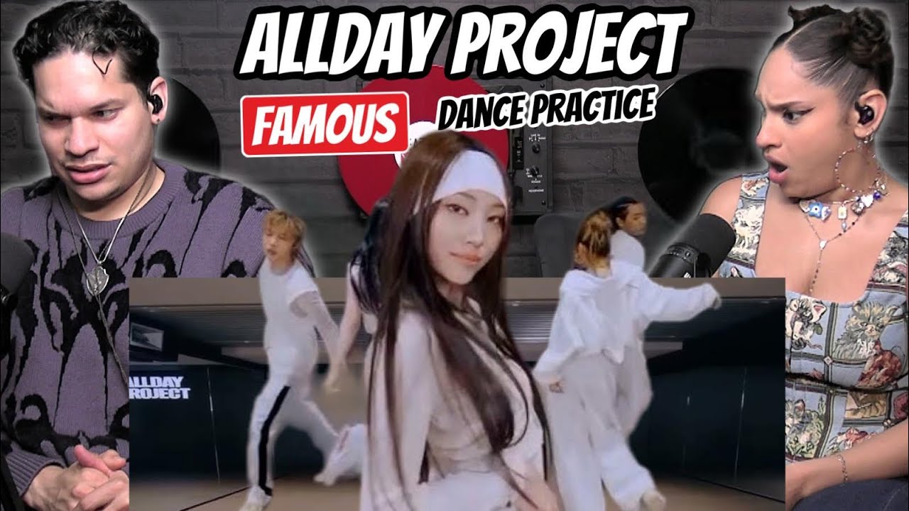 Waleska & Efra react to ALLDAY PROJECT - 'FAMOUS' DANCE PRACTICE VIDEO