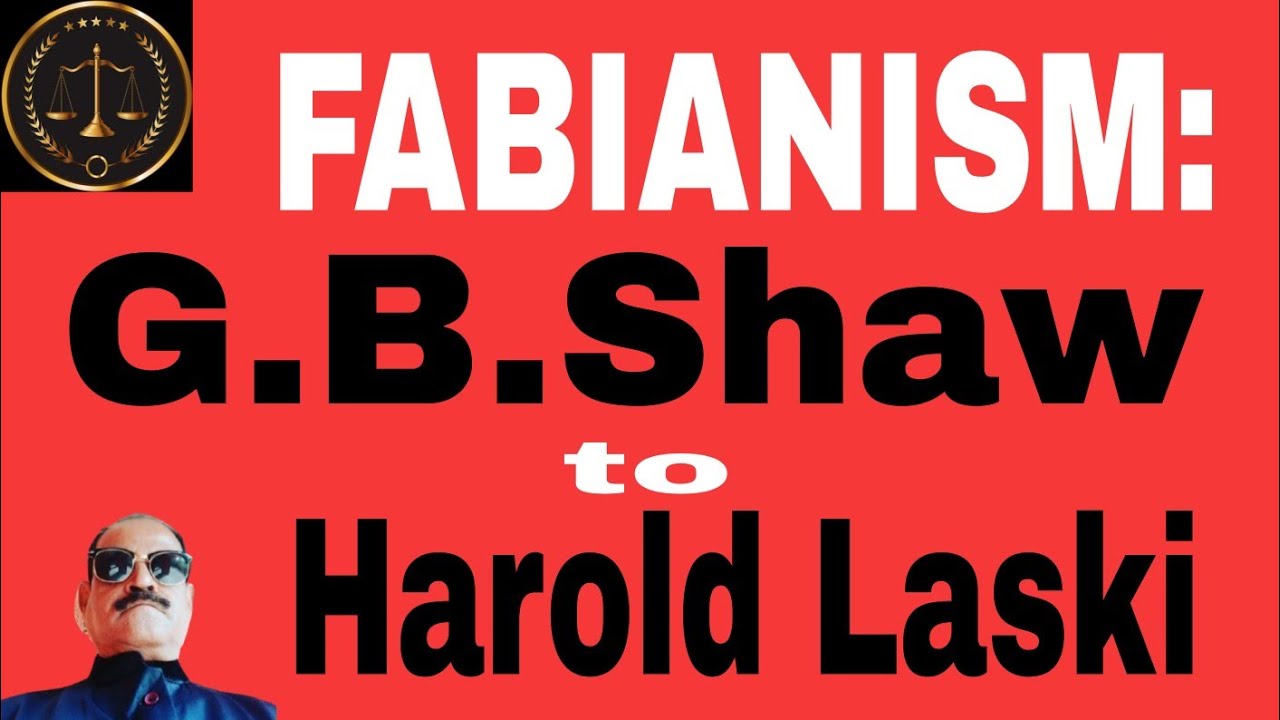 FABIANISM-G.B.Shaw to Harold Laski