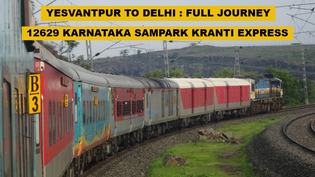 Yesvantpur To Delhi : Full Journey : 12629 YPR - NZM Karnataka Sampark Kranti Express