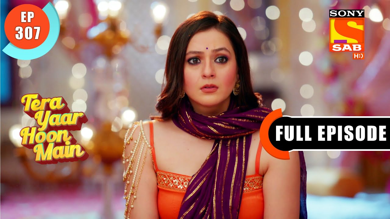 Tera Yaar Hoon Main - Barry Consoles Gargi - Ep 307 - Full Episode - 6th November 2021