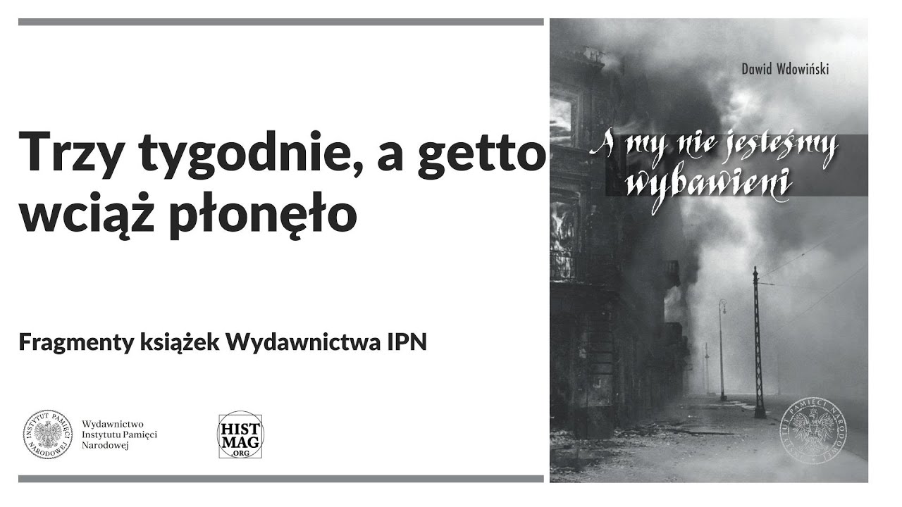 📓 Trzy tygodnie, a getto wciąż płonęło – fragmenty książek Wydawnictwa IPN [19]