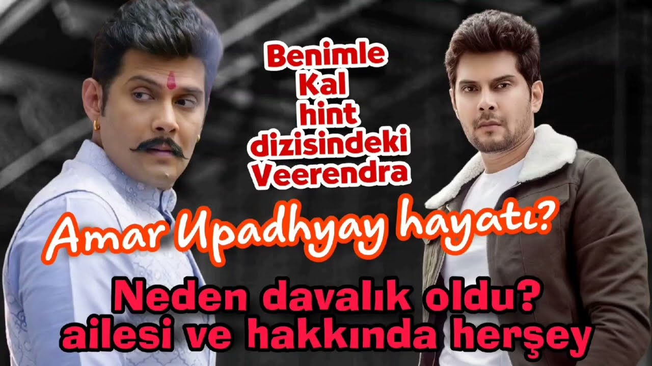 Benimle Kal hint dizisindeki Virendra kimdir? Amar Upadhyay hayatı