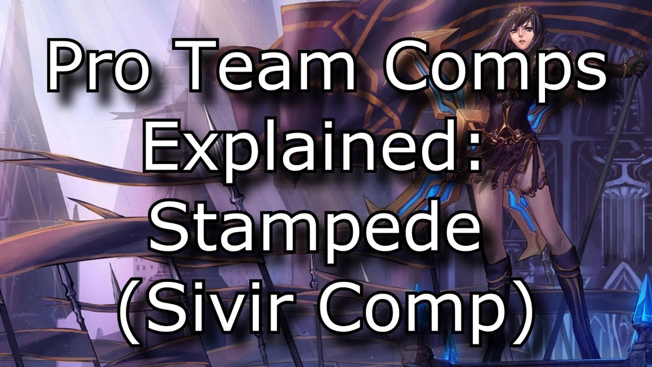 Pro Team Comps Explained: Stampede (The Sivir Comp) | League of Legends LoL Tactics