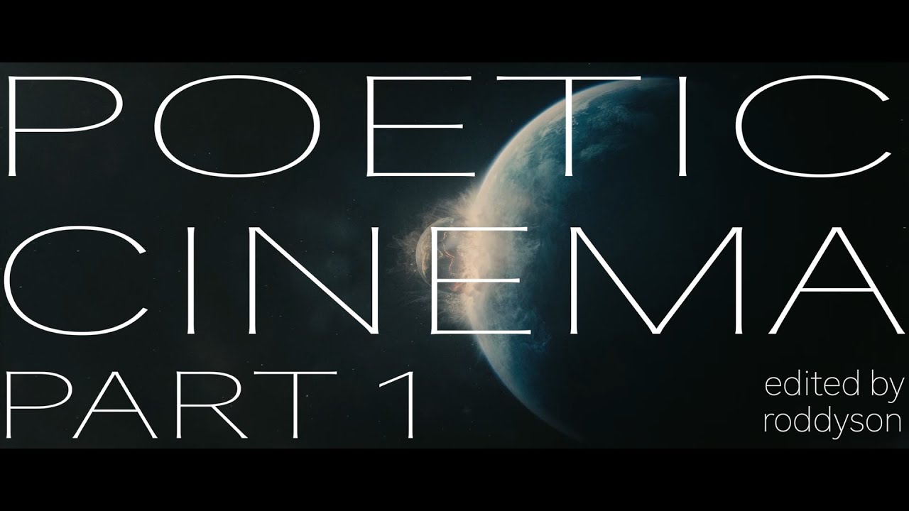 POETIC CINEMA &ndash; PART 1