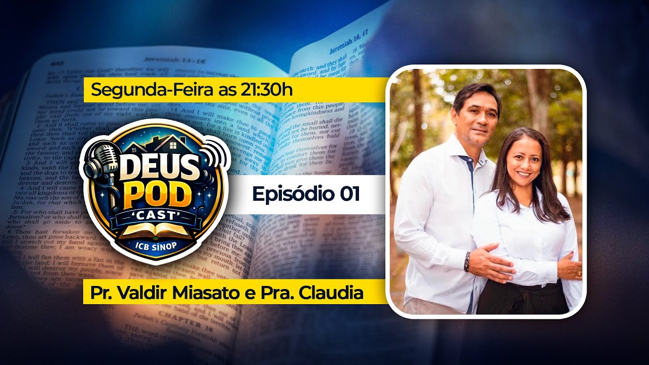 DeusPod Cast - Pr. Valdir Miasato é Pra. Claudia #01
