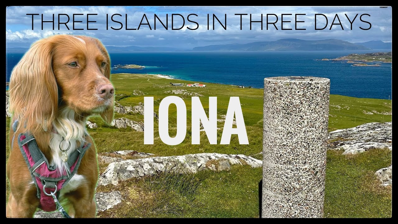 Three Islands in Three Days: Iona