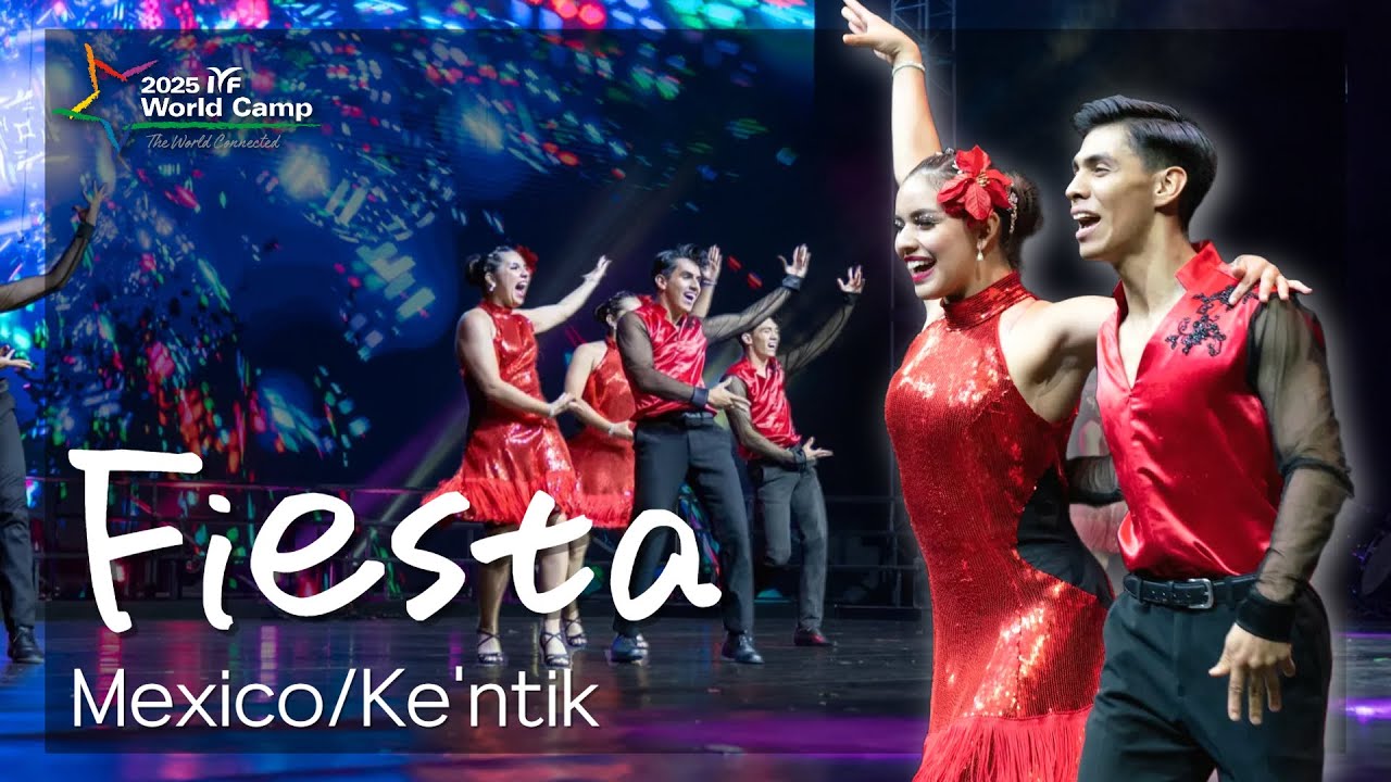 2025 IYF 월드캠프 |💃🏻Fiesta(축제) - Ke'ntik | 멕시코 문화공연