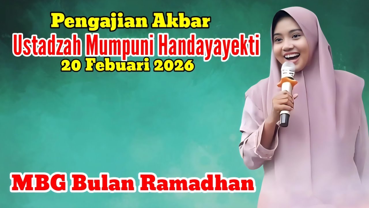 PENGAJIAN AKBAR USTADZAH MUMPUNI HANDAYAYEKTI 20 FEBUARI 2026 // MBG BULAN RAMADHAN
