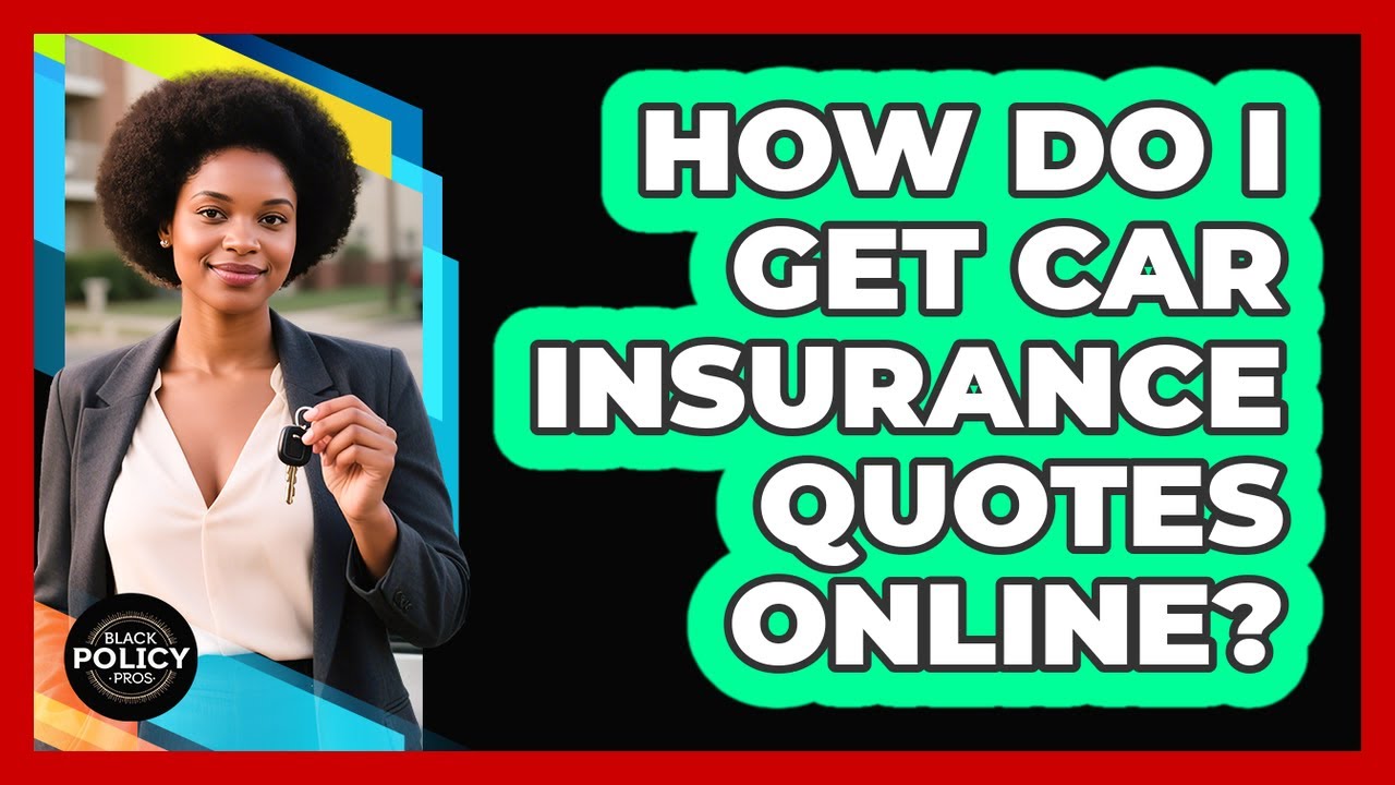 How Do I Get Car Insurance Quotes Online?