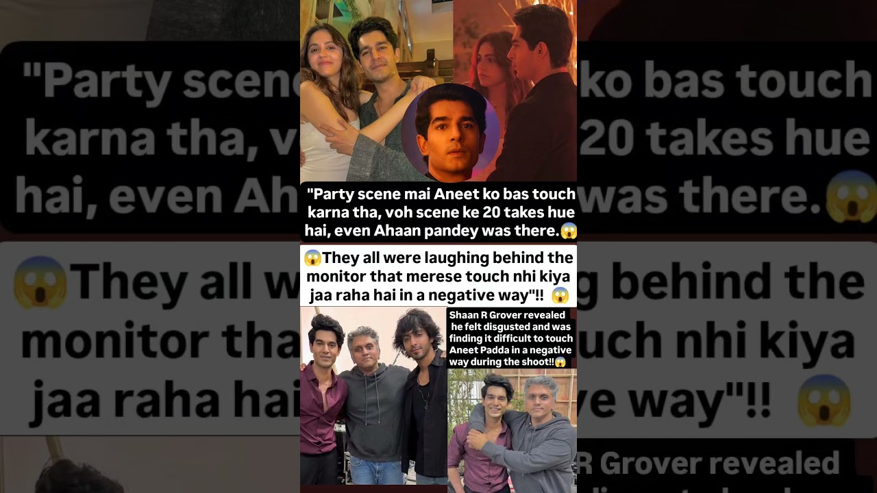 Shaan R Grover revealed he felt disgusted to touch Aneet Padda in a negative way #news#aneetpadda