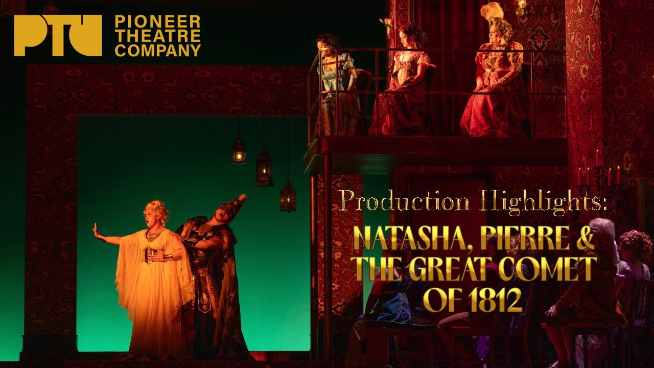 Production Highlights: NATASHA, PIERRE & THE GREAT COMET OF 1812 at Pioneer Theatre Company
