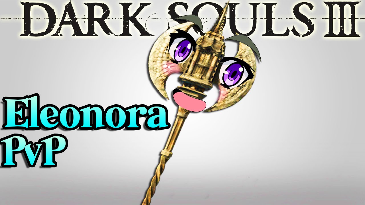 Dark Souls 3: Eleonora PvP - Going In 100% Blind [Pick My Weapon #20]