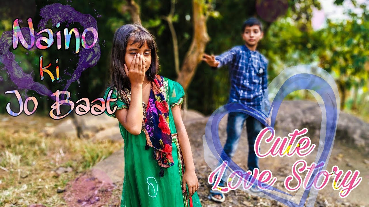Child Love Story | Naino Ki Jo Baat |True Love Story |Cute Love Story|Sad Love Story|Heart Touching|