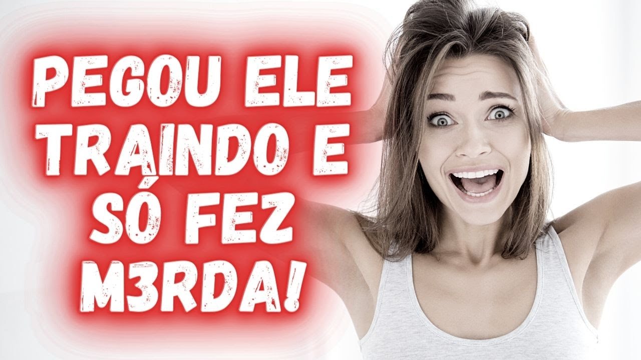 PEGOU ELE TRAINDO E FEZ TUDO ERRADO |TRAIÇÃO | SILVANA HENNICKA