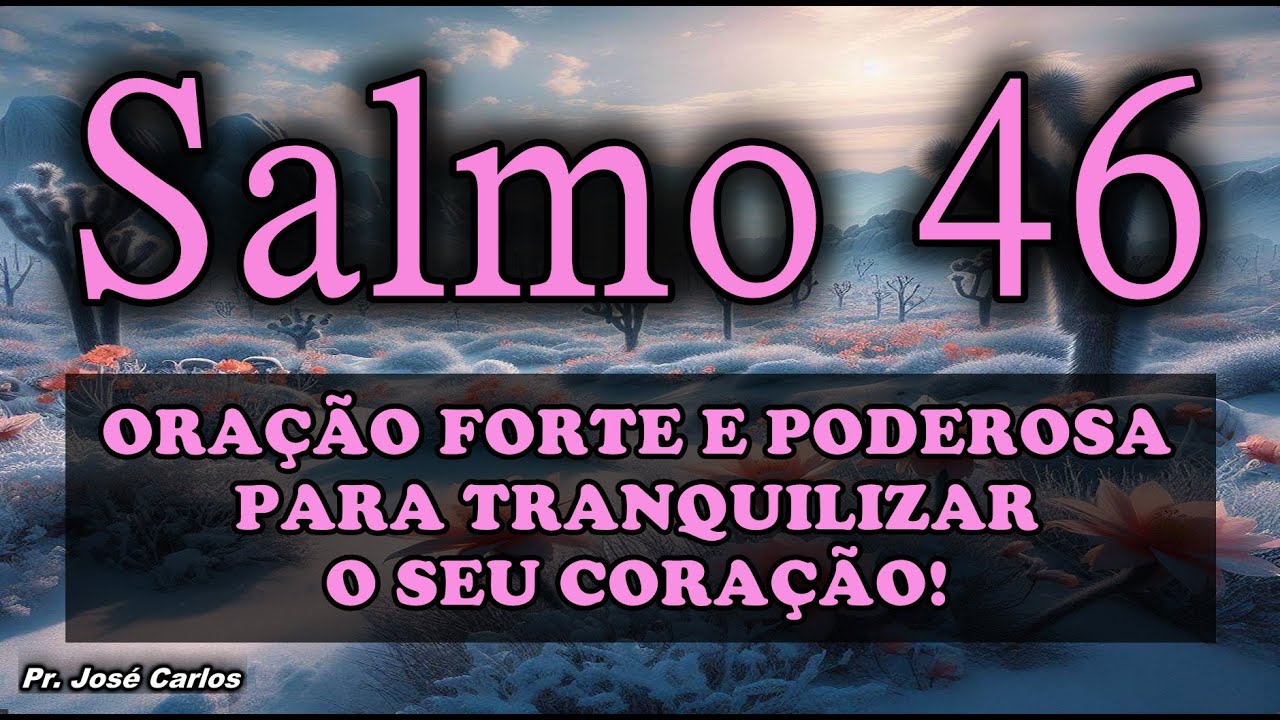 ((🔴)) SALMO 46 ORAÇÃO FORTE E PODEROSA PARA TRANQUILIZAR O SEU CORAÇÃO!