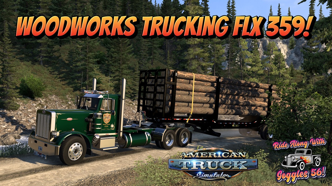 ATS | Woodworks Trucking FLX 359 Paintjob Debut! Logging Run from Kooskia to Sand Point!