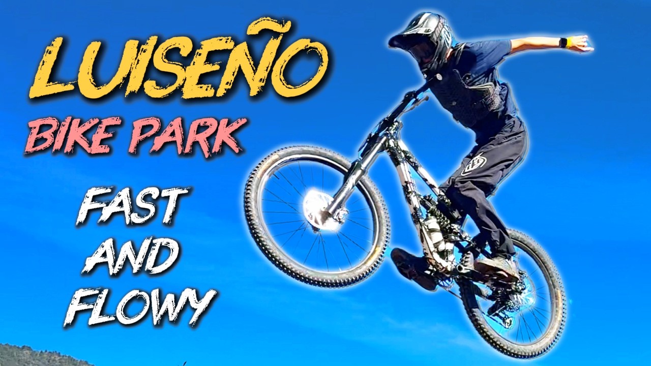 LUISEÑO BIKE PARK IS SO FUN!
