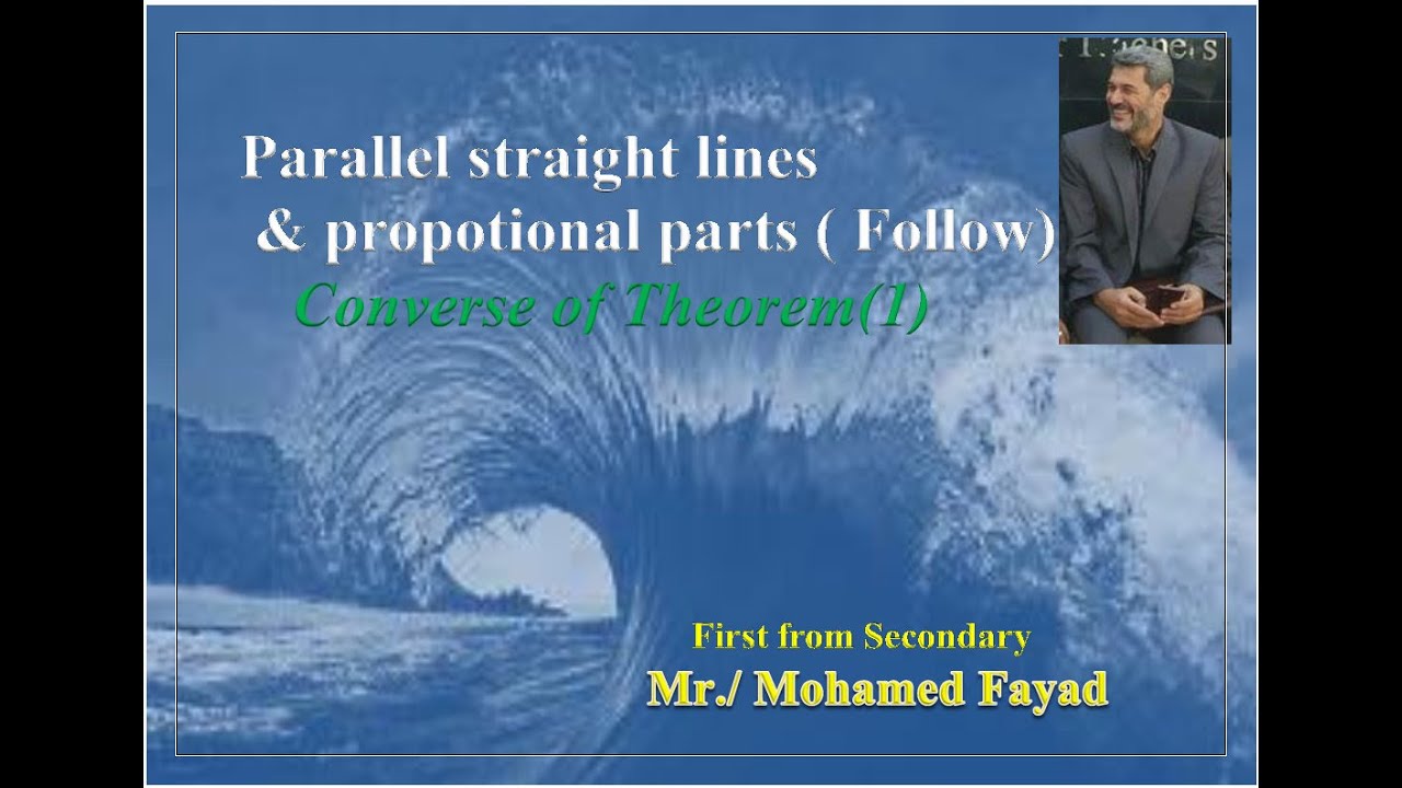 Parallel straight lines & proportional parts ( follow ) - converse of theorem (1 )